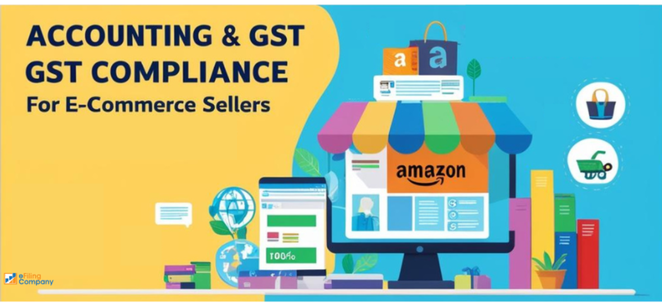 GST Compliance for E Commerce Sellers-Efiling Company